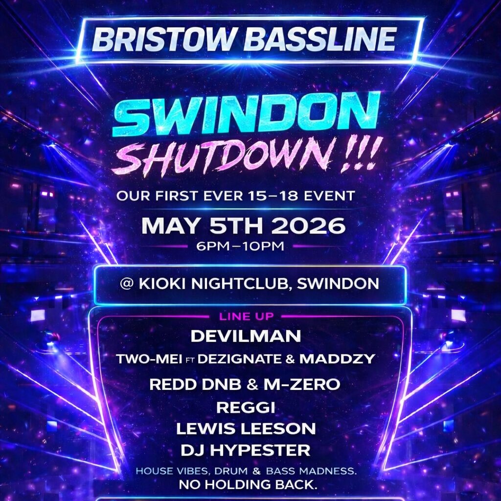 Bristow Bassline - Swindon Shutdown|U18 Rave