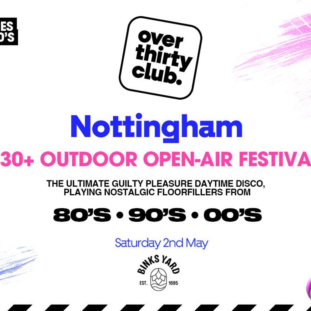 OVER 30's CLUB - Daytime Open Air Festival - Nottingham