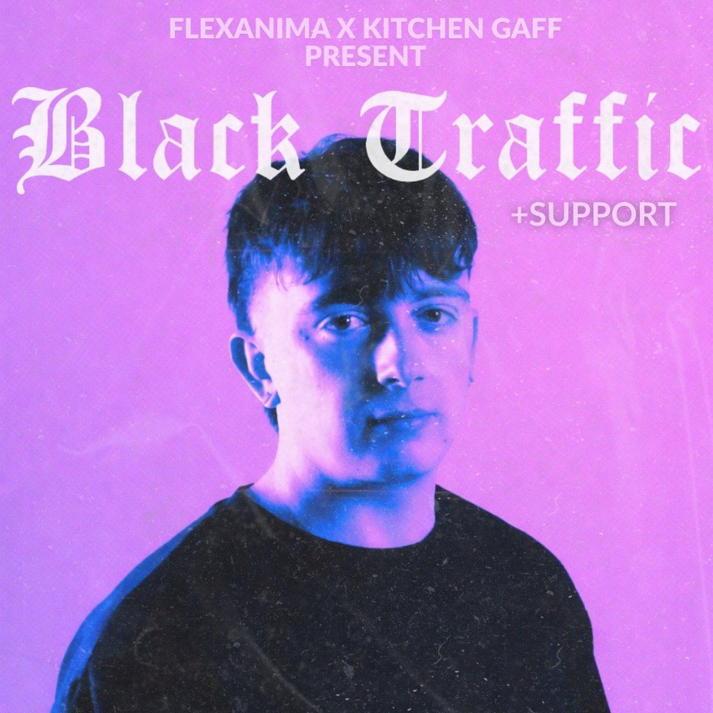 FLEXANIMA x KITCHEN GAFF Presents Black Traffic