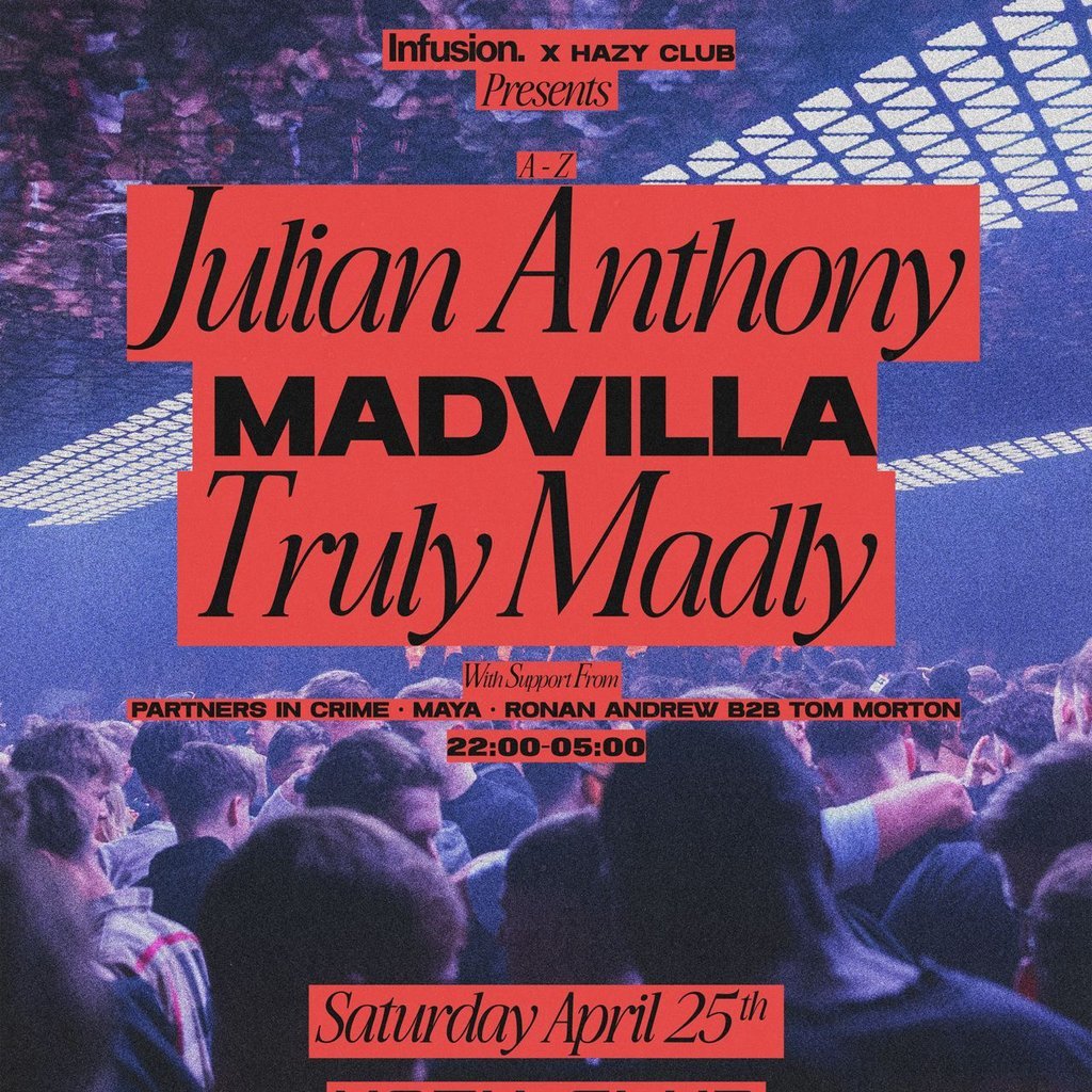 Hazy Club x Infusion present Julian Anthony, Truly Madly & MADVI