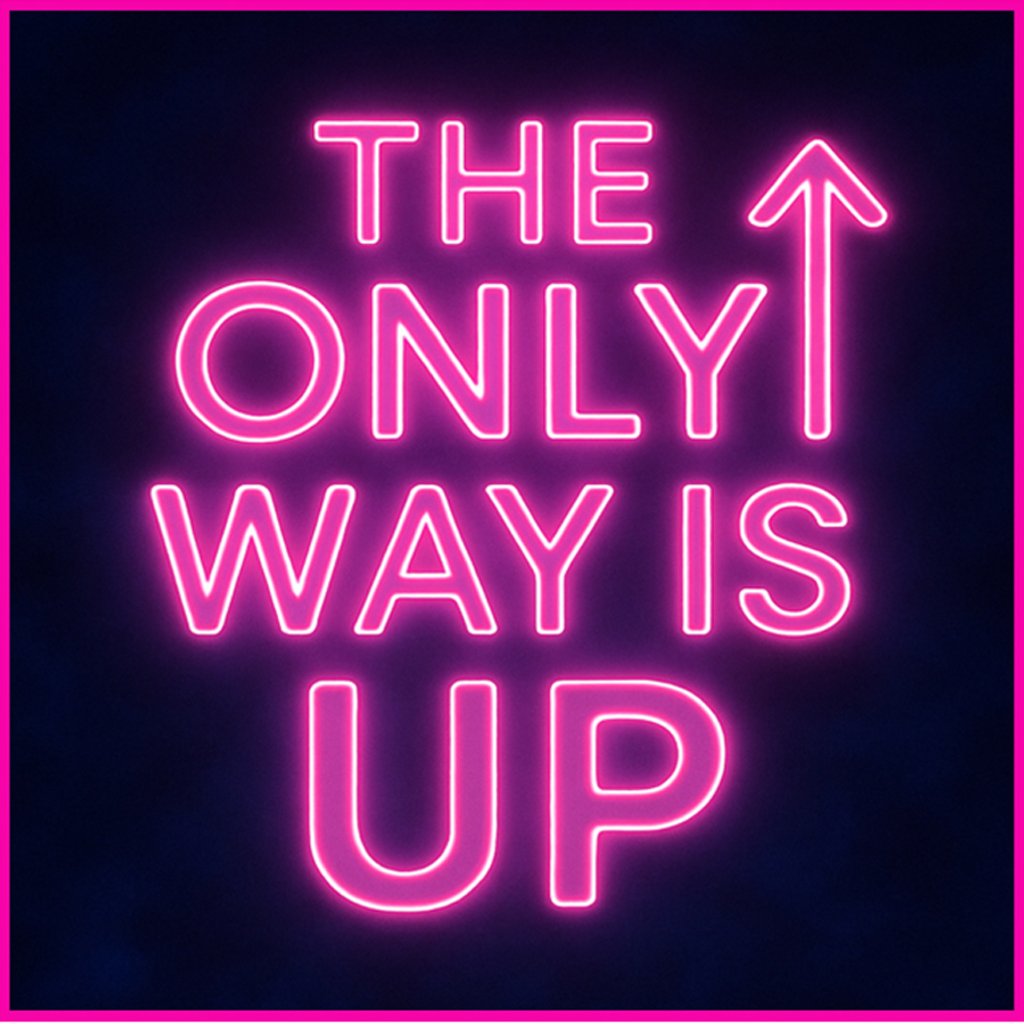 The Only Way Is Up!