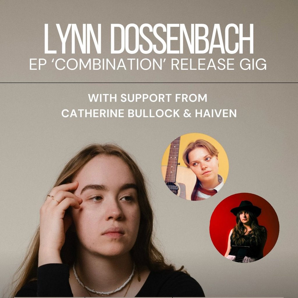 Lynn Dossenbach - EP 'COMBINATION' Release Gig