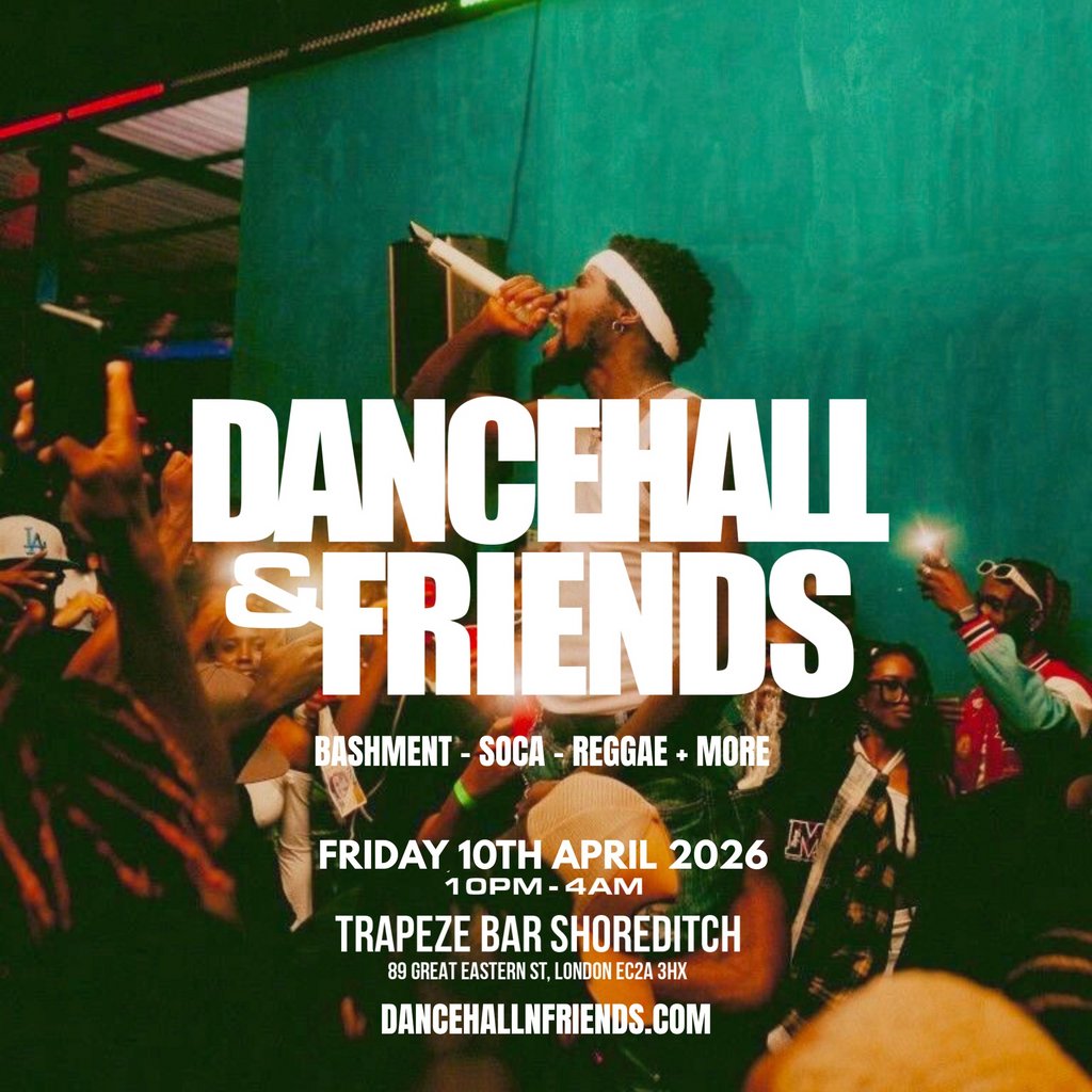 DANCEHALL & FRIENDS - Bashment, Soca, Reggae until 4AM in London