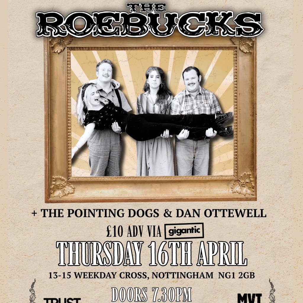 The Roebucks, The Pointing Dogs + Dan Ottewell