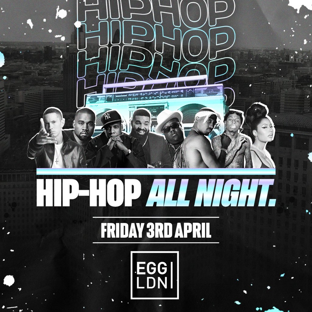 Hip Hop All Night @ Egg London!