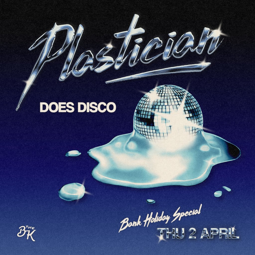 Plastician Does Disco [BANK HOLIDAY KICK OFF]