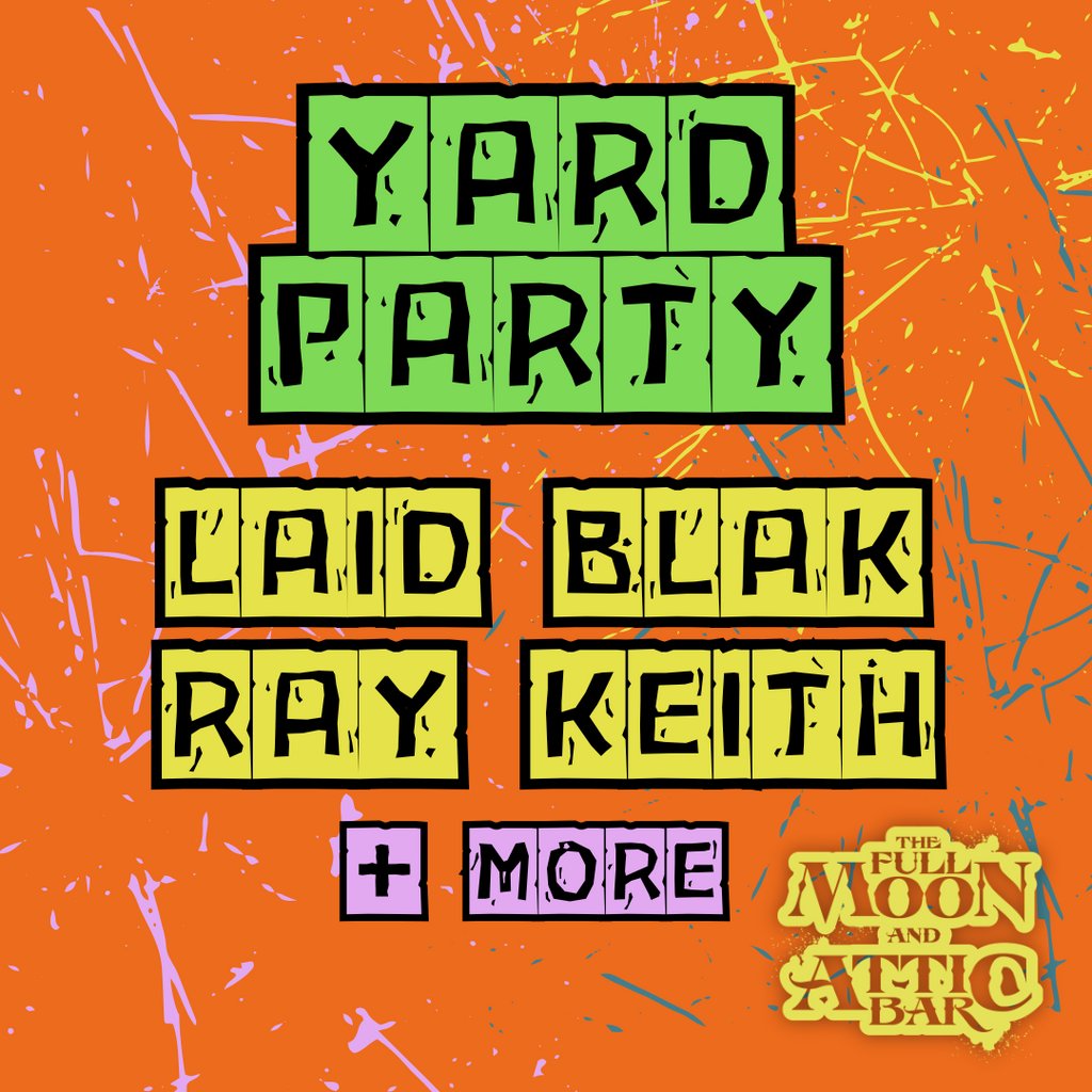 Bank Holiday Yard Party w/ Ray Keith, Laid Blak & More!