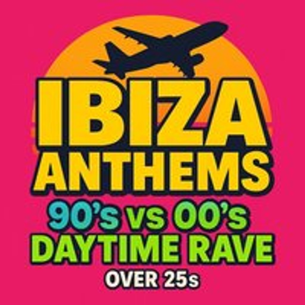 Ibiza Anthems - 90's vs 00's - Worcester