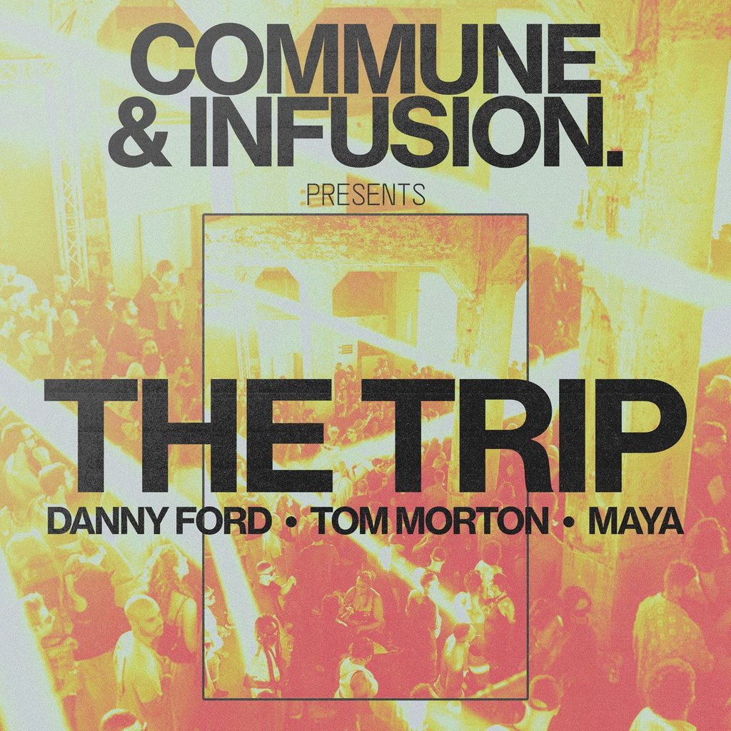 Commune x Infusion present The Trip