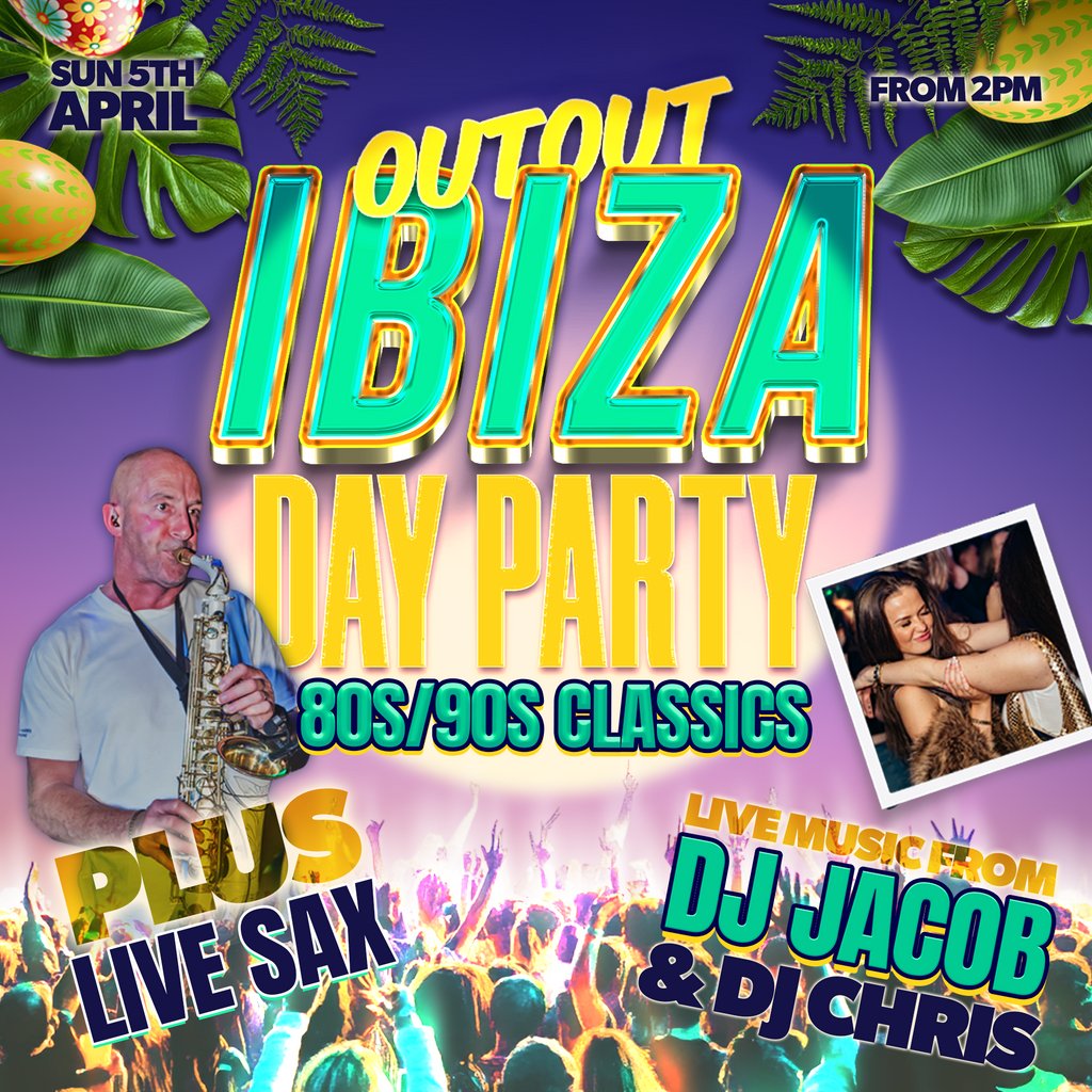 Out Out Ibiza Day Party - 80s/90s Classics!