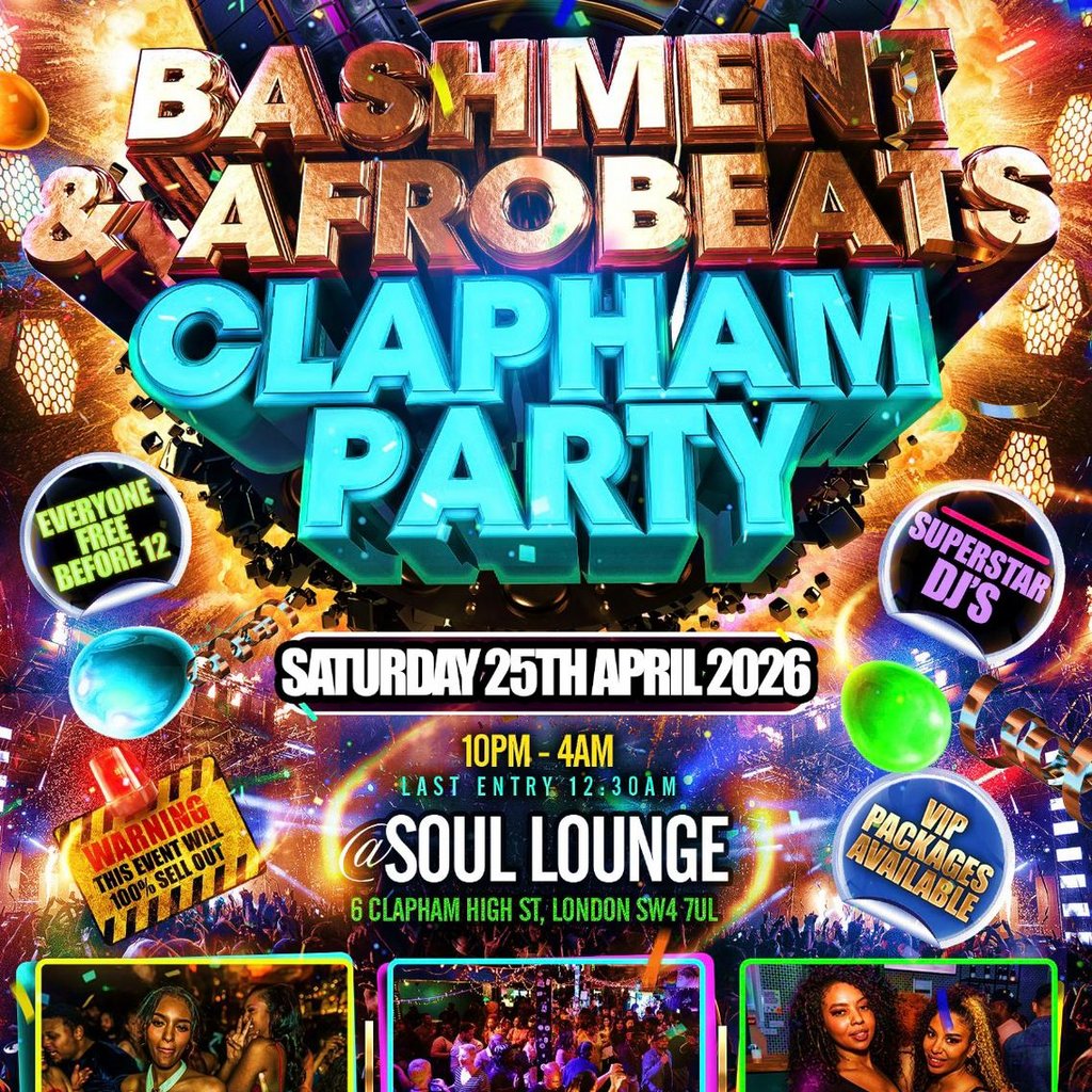Bashment & Afrobeats Clapham Party  Everyone Free Before 12AM