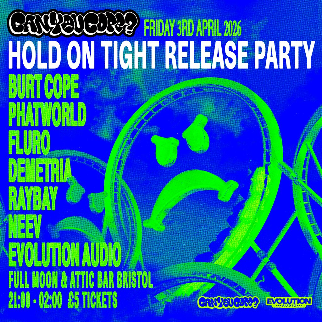 Evolution Audio x Can You Cope: HOLD ON TIGHT RELEASE PARTY