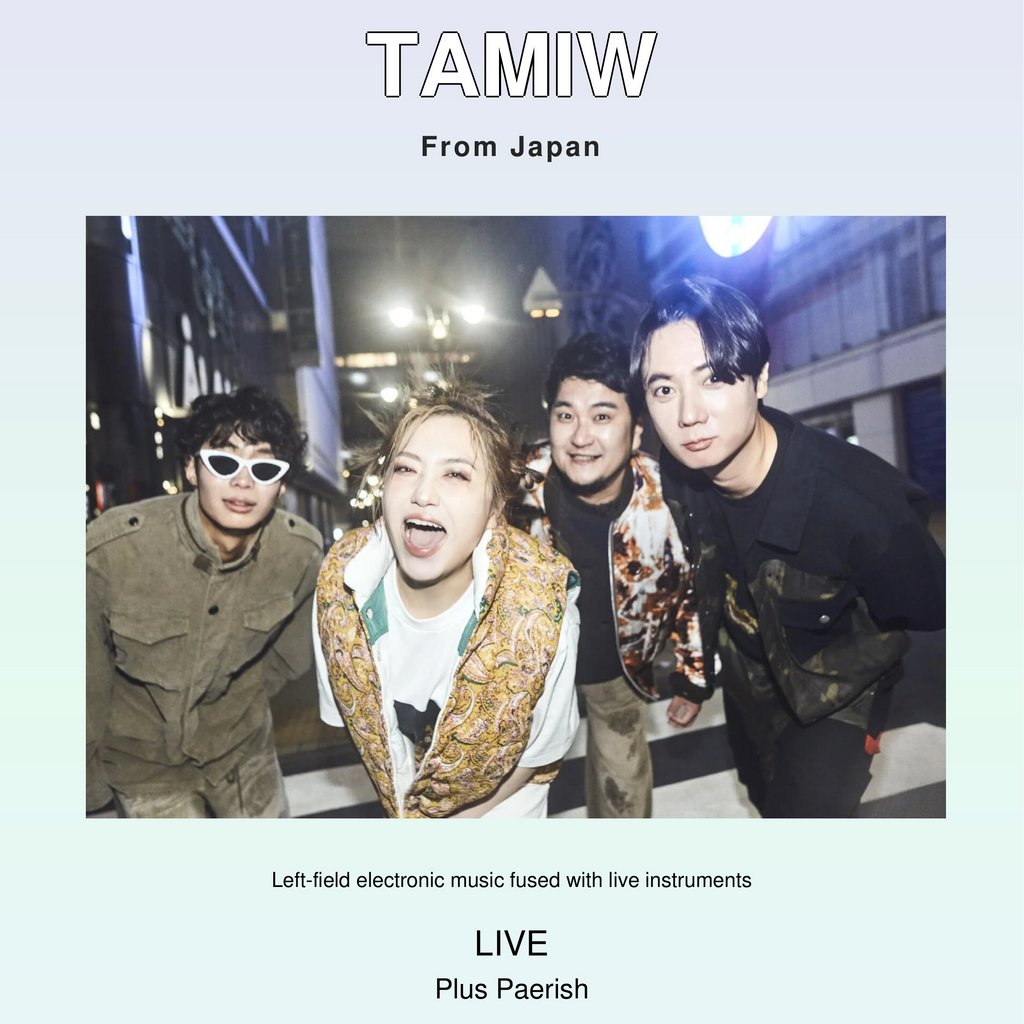 TAMIW from Japan, live plus Paerish, in London 13th May