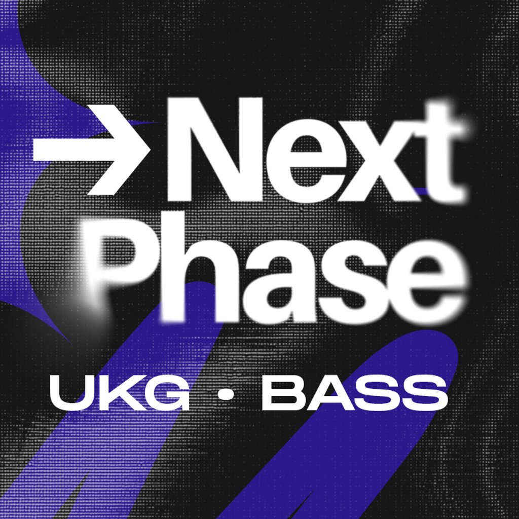 Next Phase: UKG & Bass | £8 2nd Release