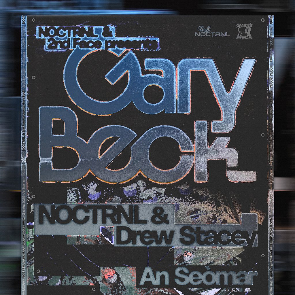 2NDFACE x NOCTRNL Presents: Gary Beck