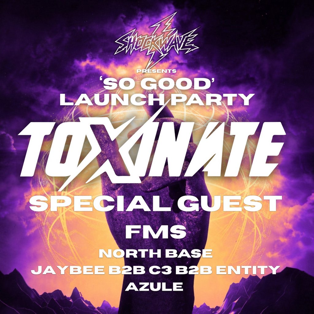 Toxinate - 'So Good' Launch Party