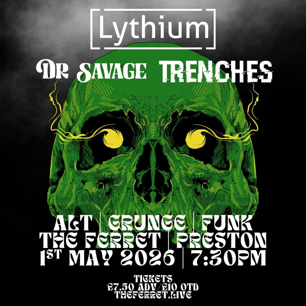 Lythium + Dr Savage + Trenches