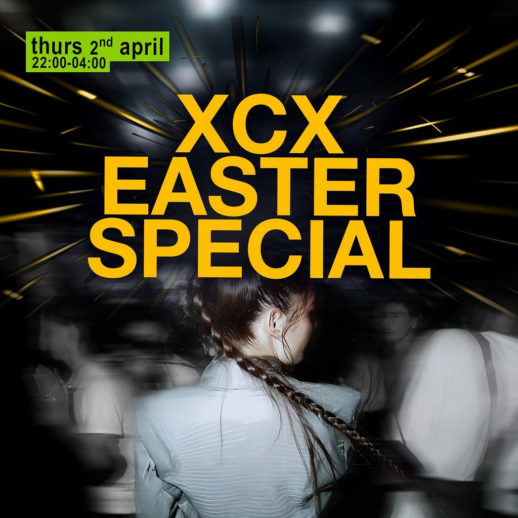 XCX Easter Thursday Special