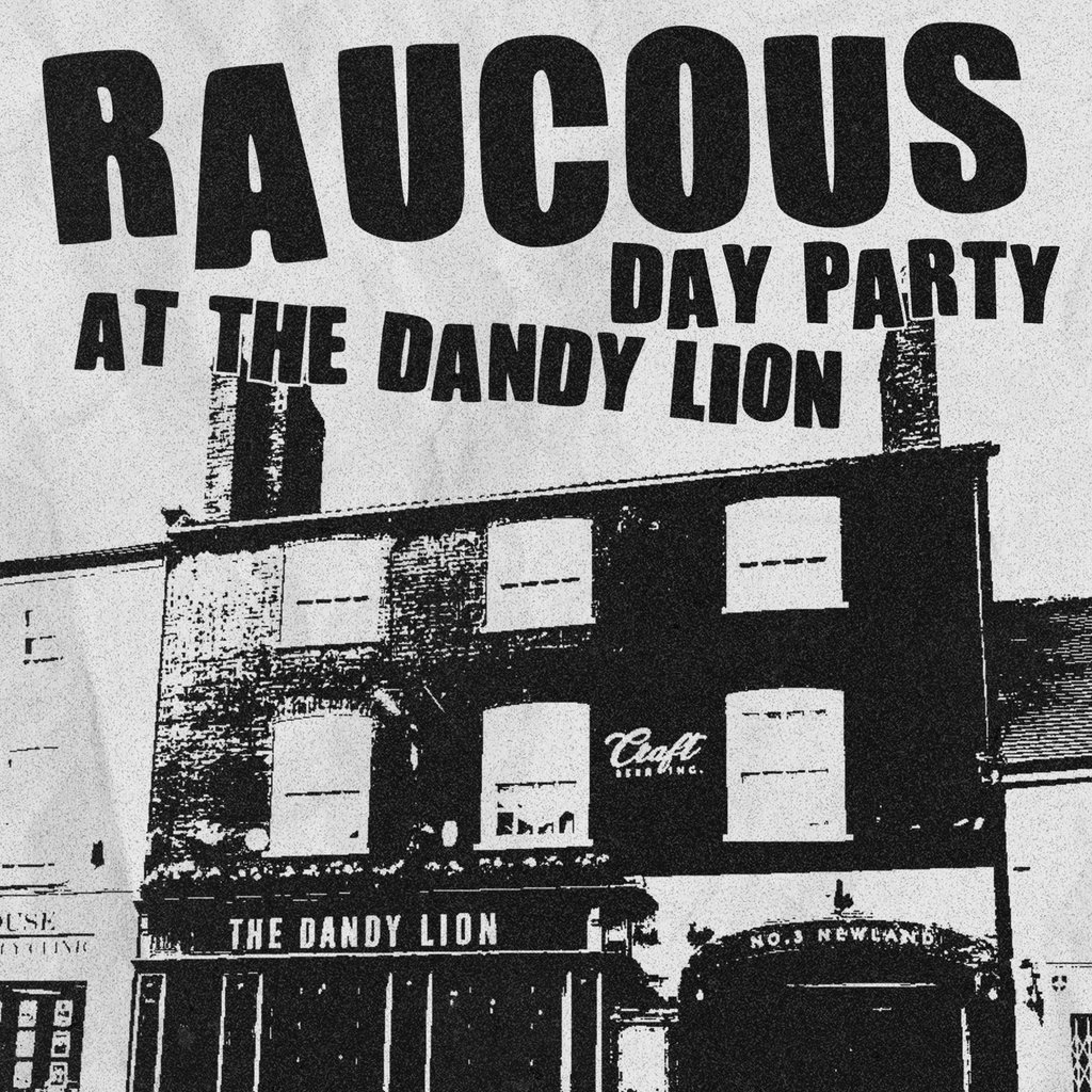 Raucous at The Dandy Lion