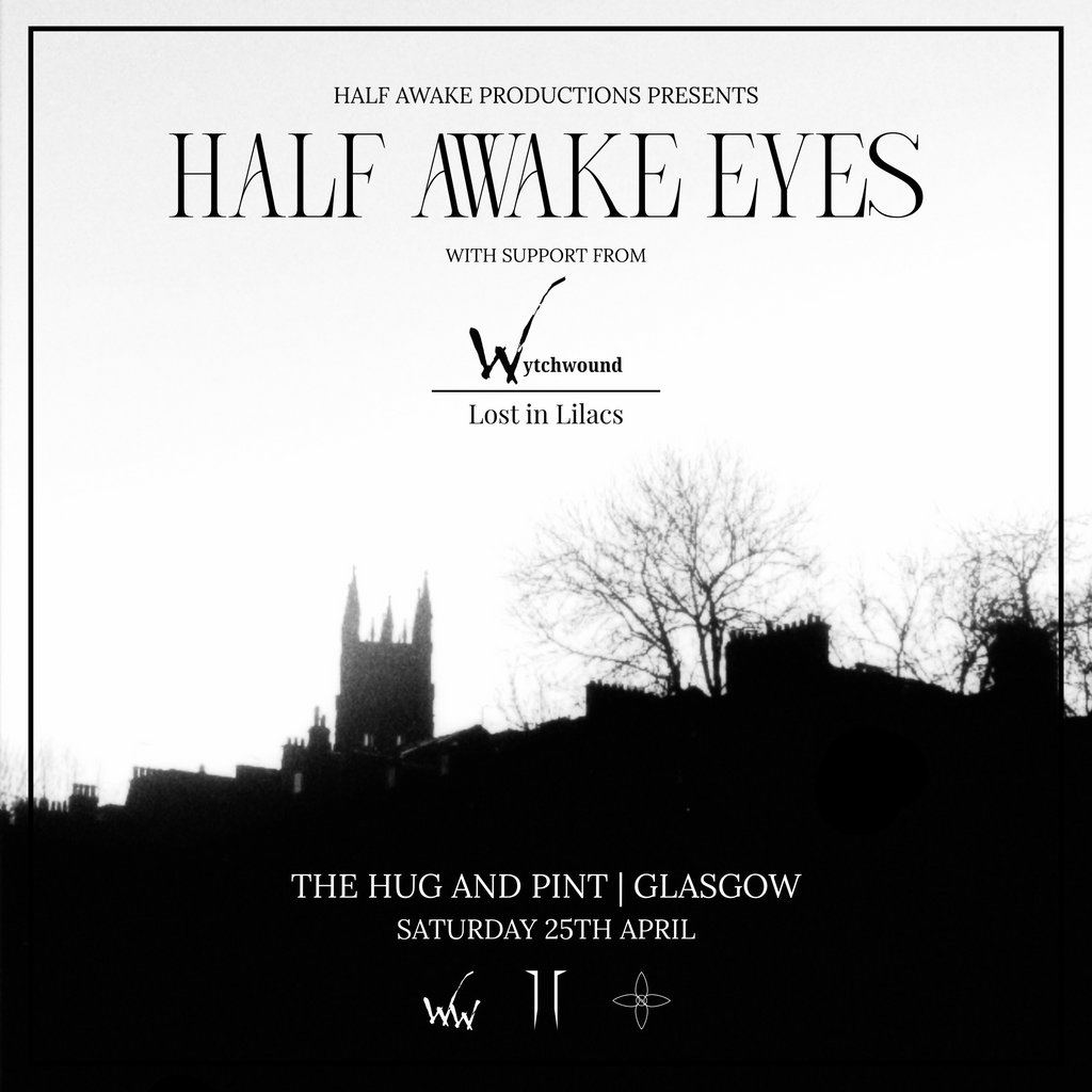 Half Awake Eyes w/ Wytchwound & Lost in Lilacs