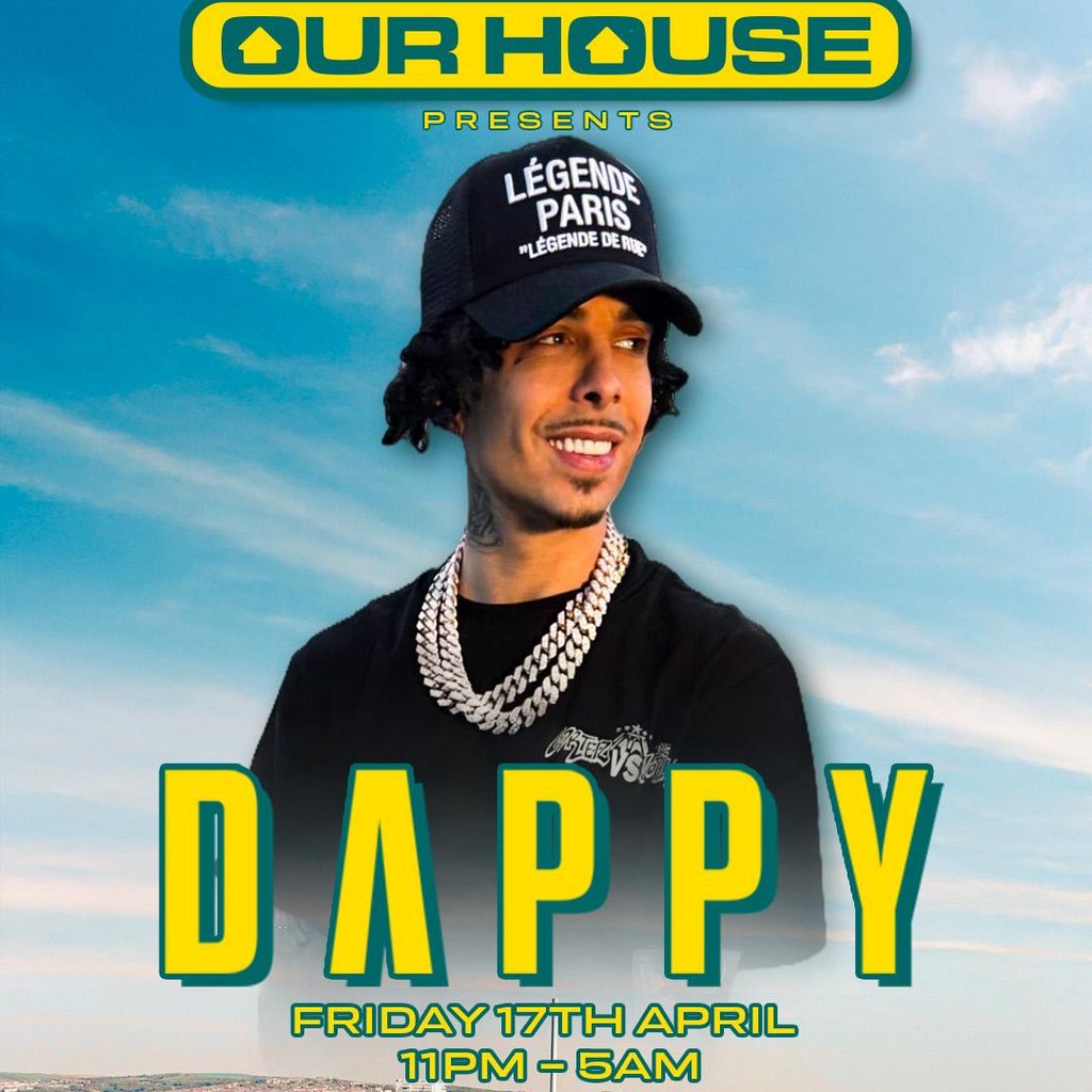 Our House Presents Dappy