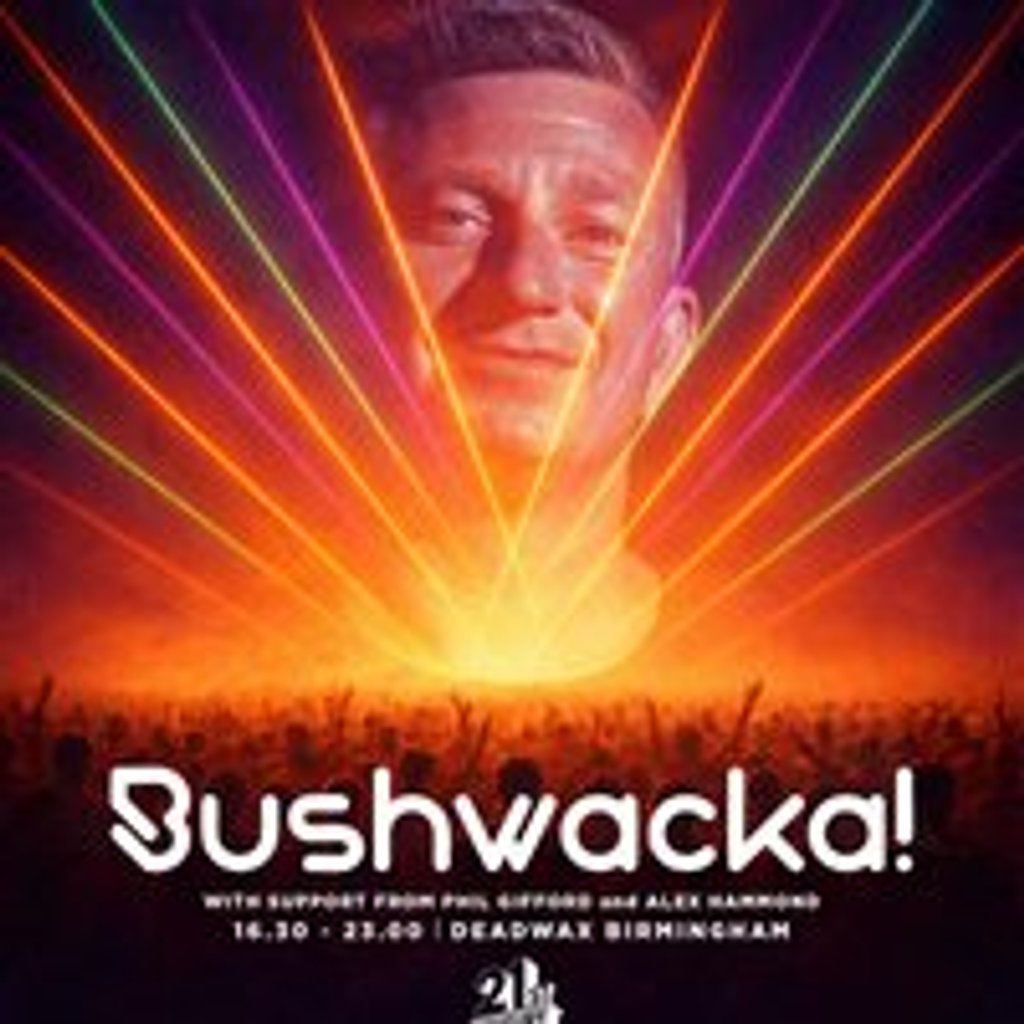 21st Century Icons present Bushwhacka!!