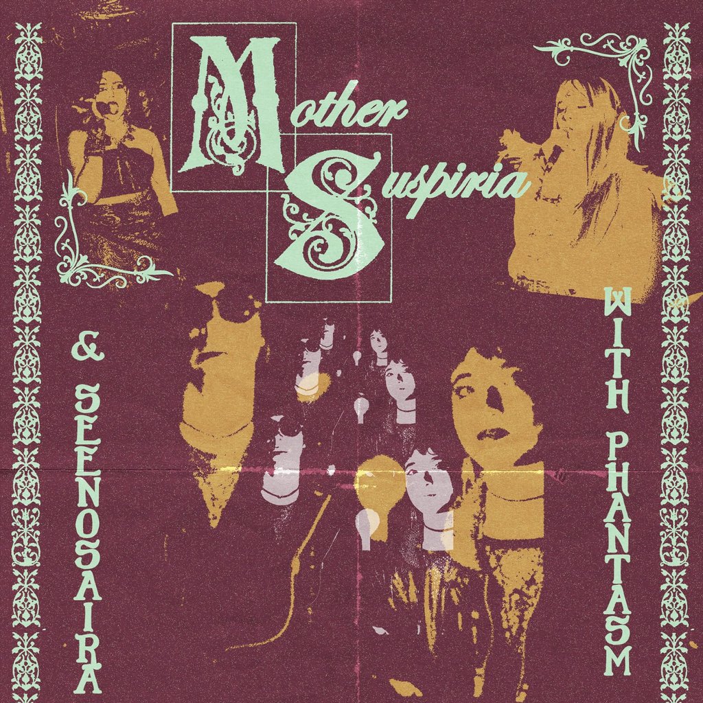 Mother Suspiria, Seenosaira & Phantasm