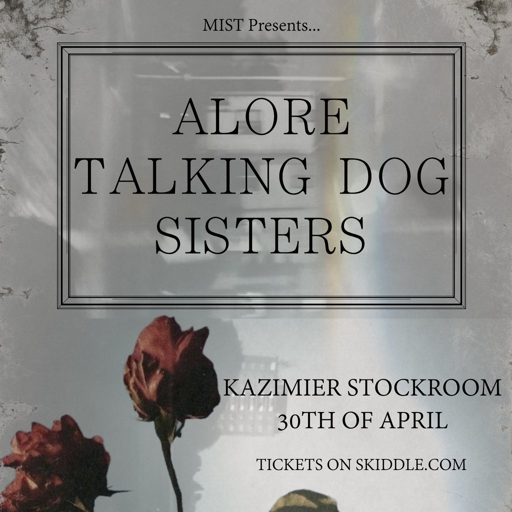 MIST Presents: Alore, Talking Dog, and Sisters