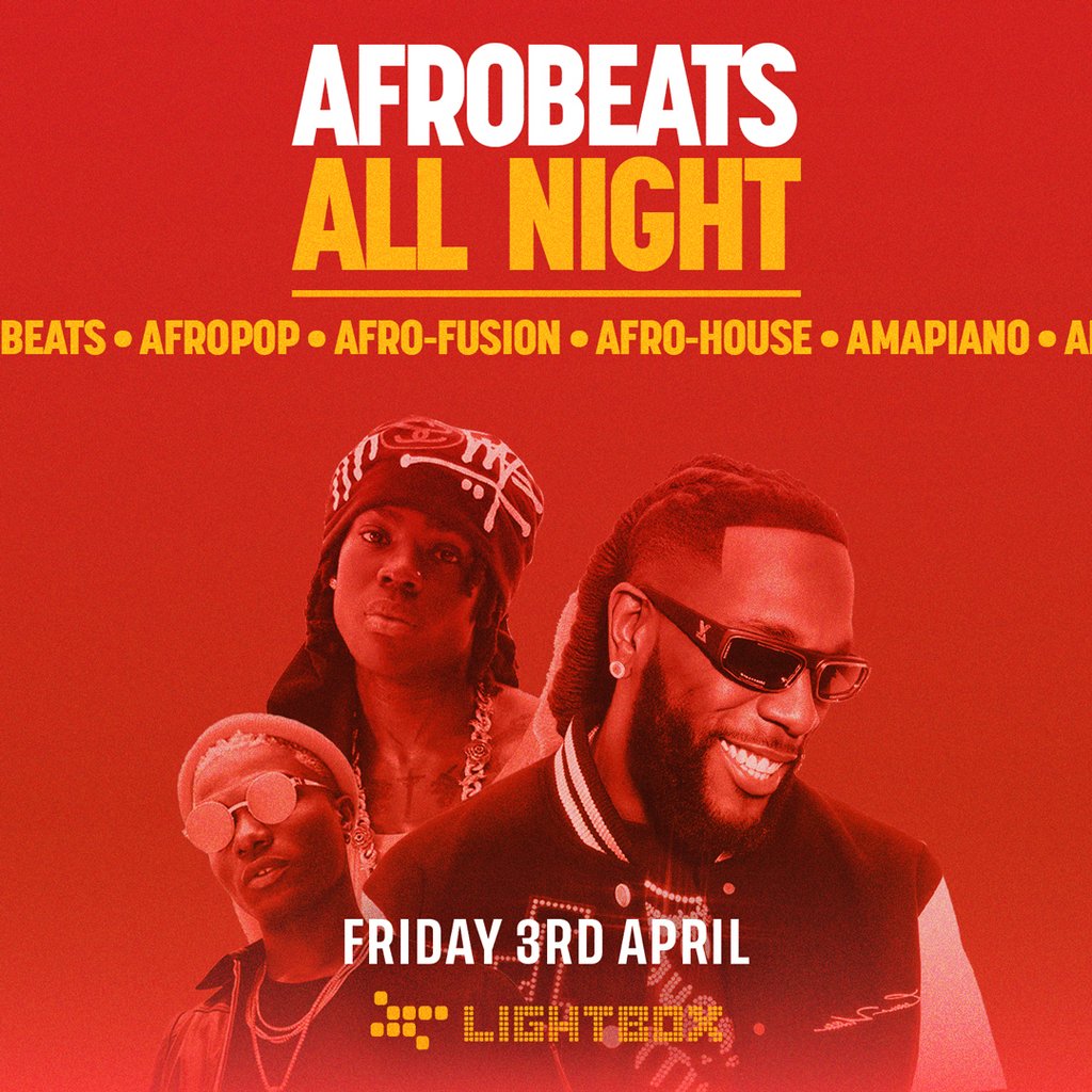 [FREE TICKETS] ﻿Afrobeats All Night @ Fire & Lightbox