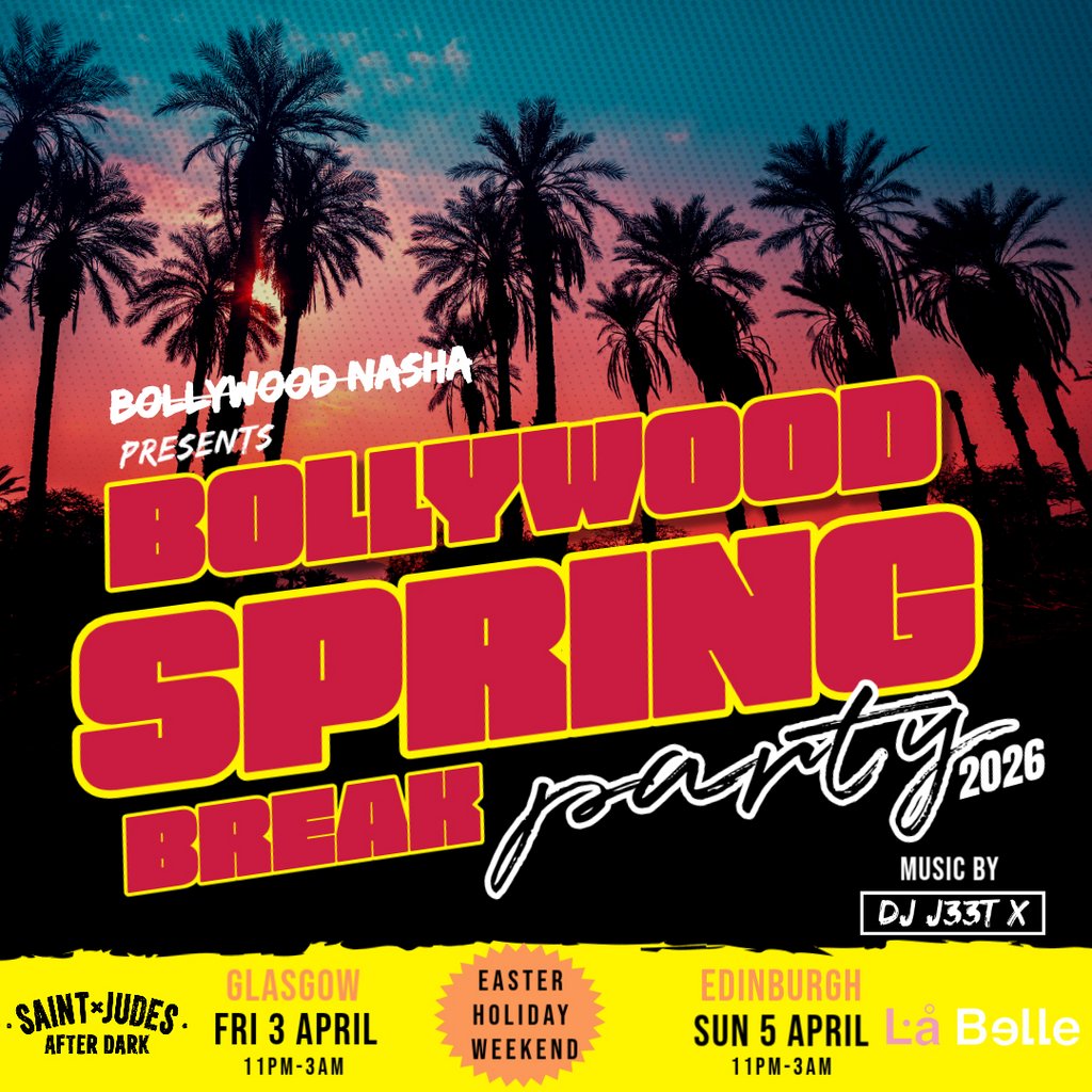 Bollywood Spring Break Party Edinburgh: Easter Weekend