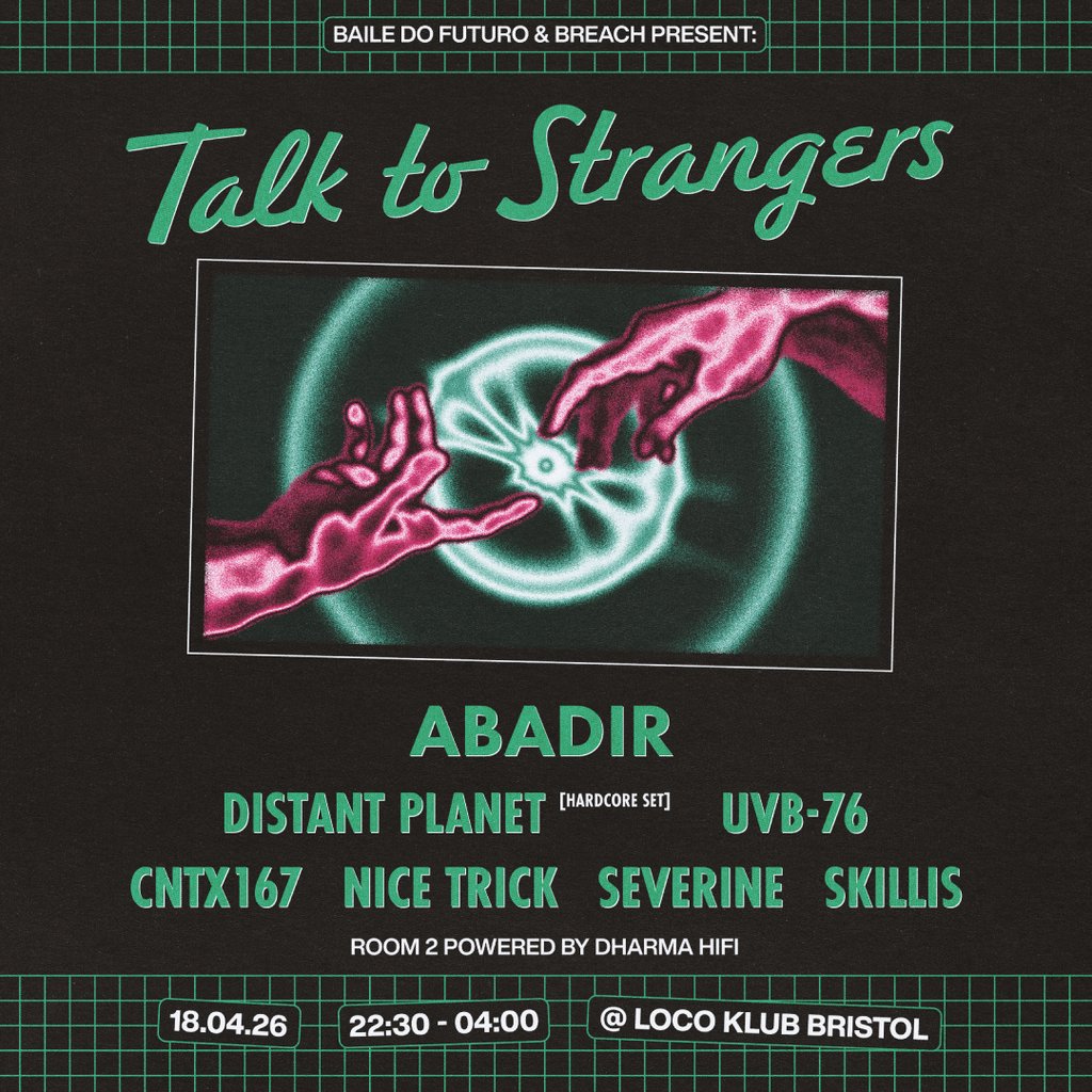 Talk to Strangers w ABADIR, Distant Planet ++