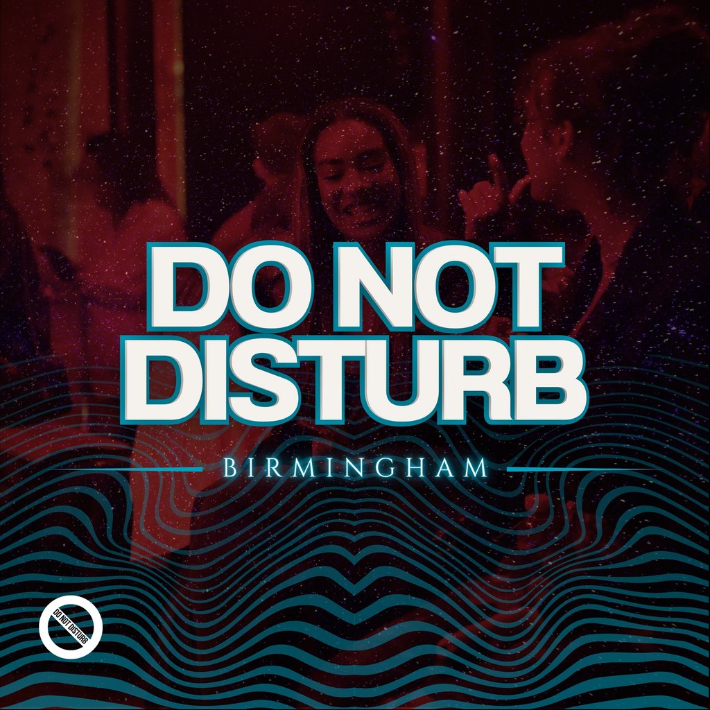 DO NOT DISTURB: Birmingham