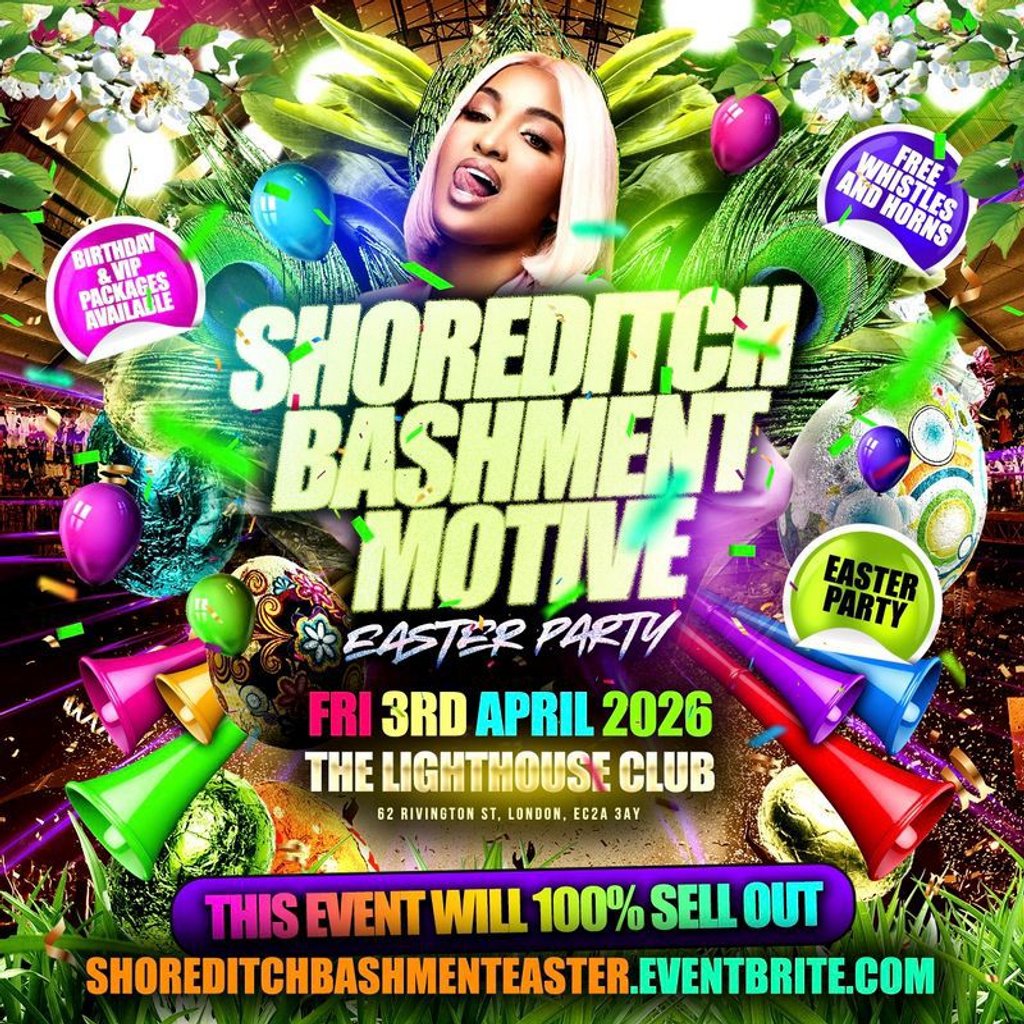 Shoreditch Bashment Motive - Londons Biggest Easter Party