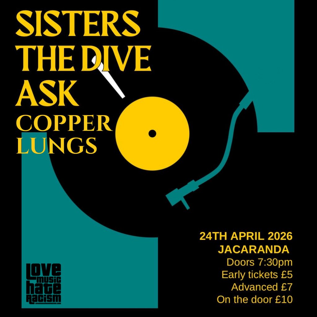 Tories Cant Dance: Sisters, Copper Lungs, the Dive, Ask?