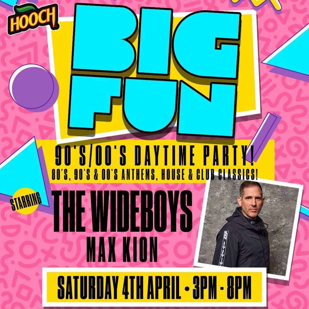 Big Fun | 4th April | The Wideboys & Max Kion