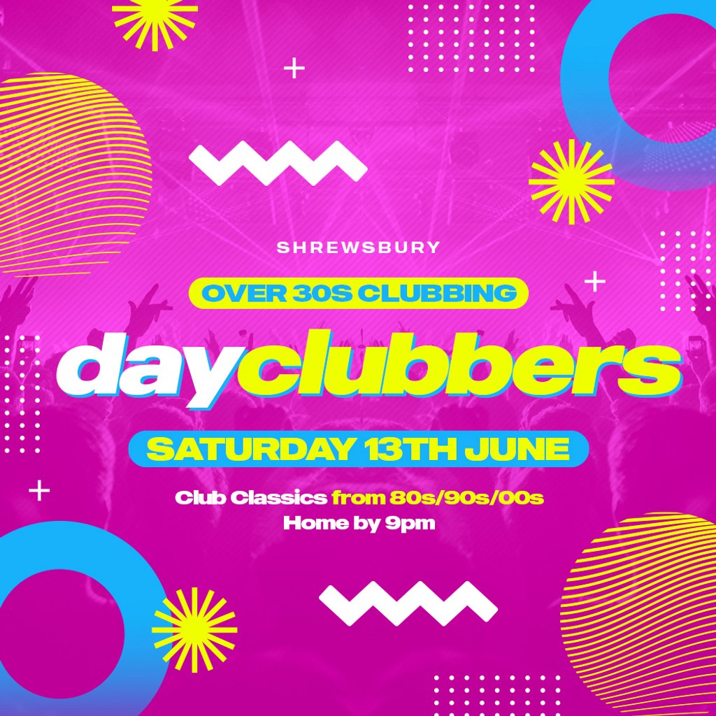 Shrewsbury - DayClubbers: The Ultimate Day Party!