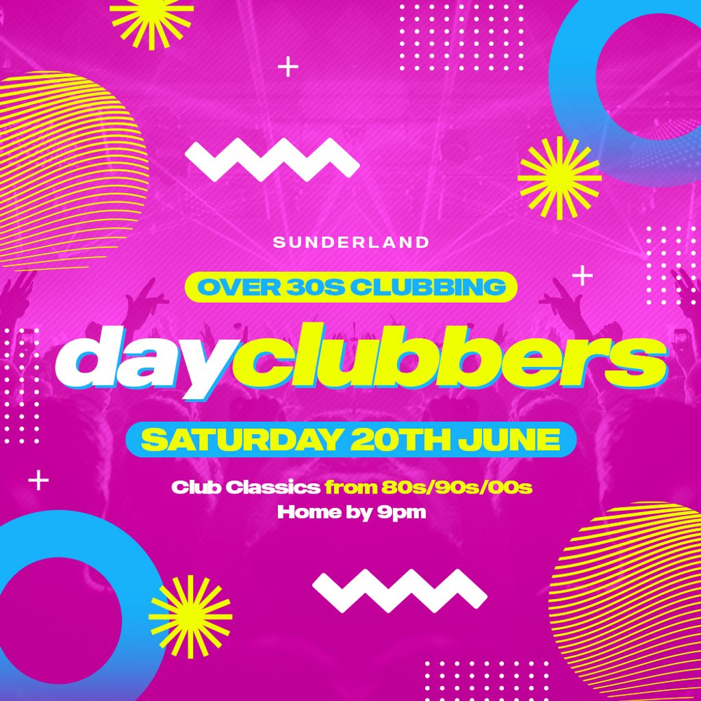 Sunderland - DayClubbers: The Ultimate Day Party!