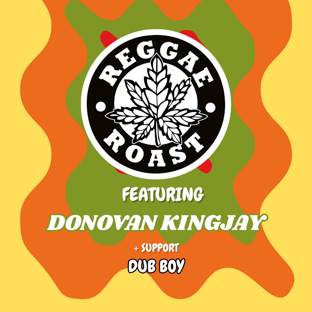 Reggae Roast w/ Donovan Kingjay