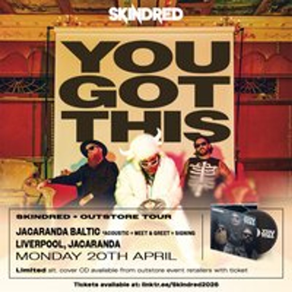 Skindred: Matinee Stripped Back Show (14+ with an Adult)