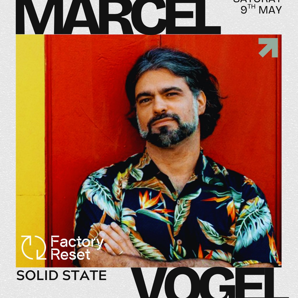 Factory Reset w/ Marcel Vogel (Saturday 9th May)