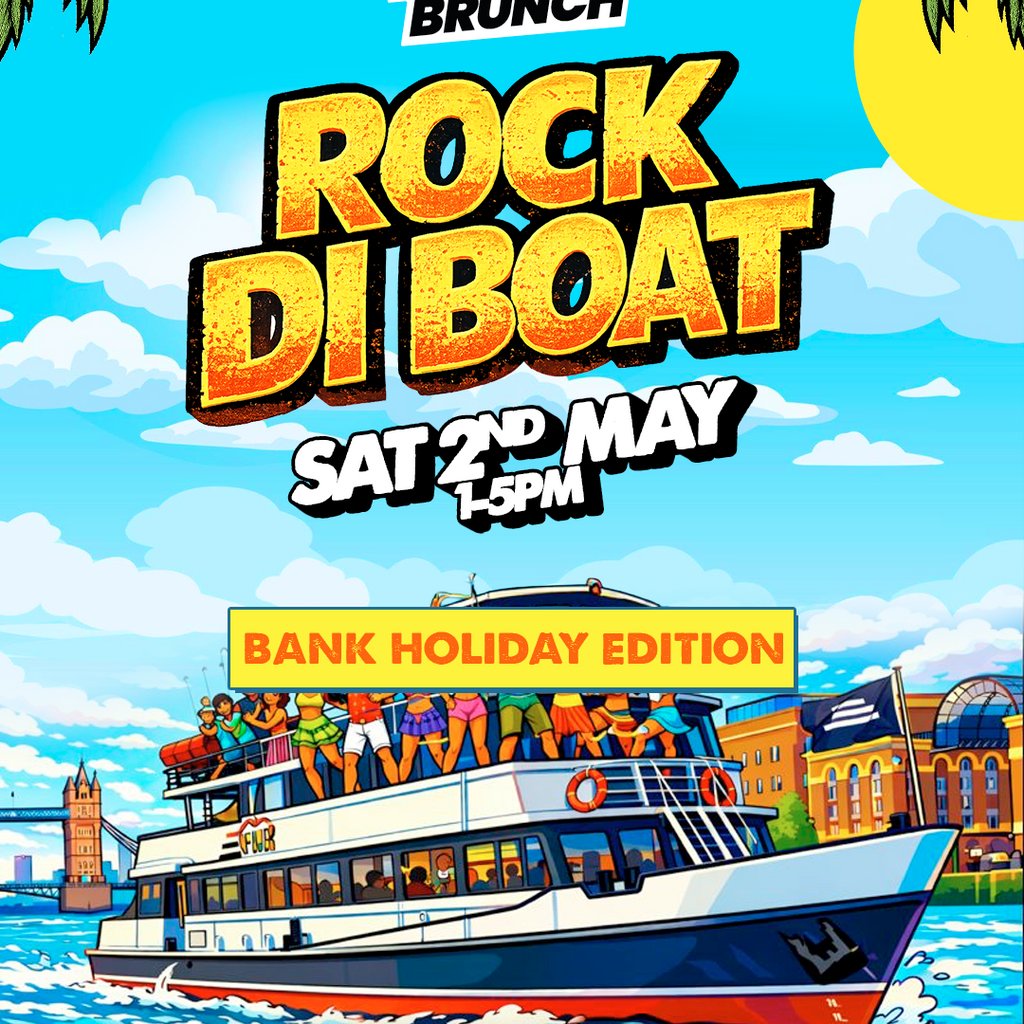 The Reggae Brunch presents - ROCK DI BOAT - Sat 2nd May