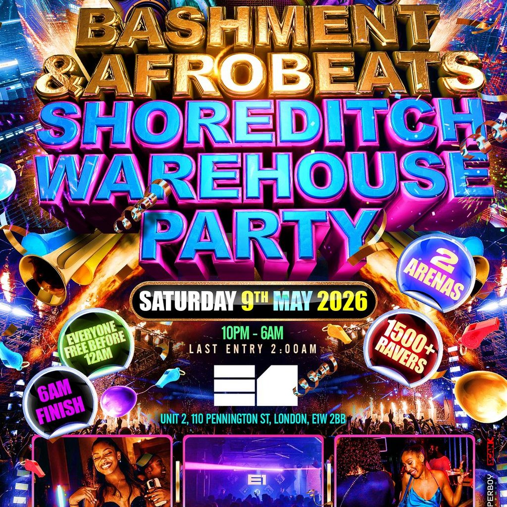 Bashment & Afrobeats Shoreditch Party 1500+ Ravers / 6AM Finish