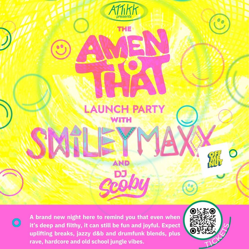 Attikk presents: Amen To That with Smiley Maxx, DJ Scoby