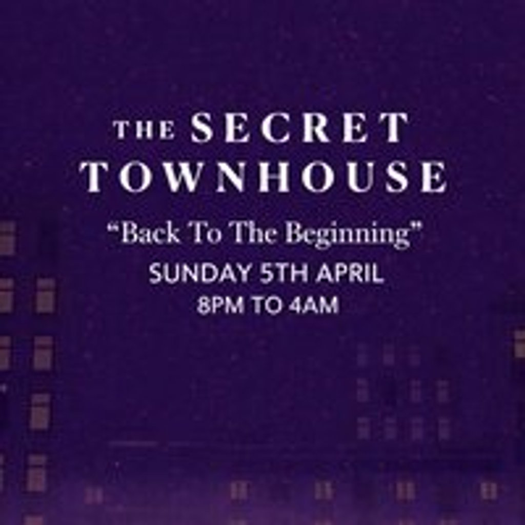 The Secret Townhouse Presents: 11th April