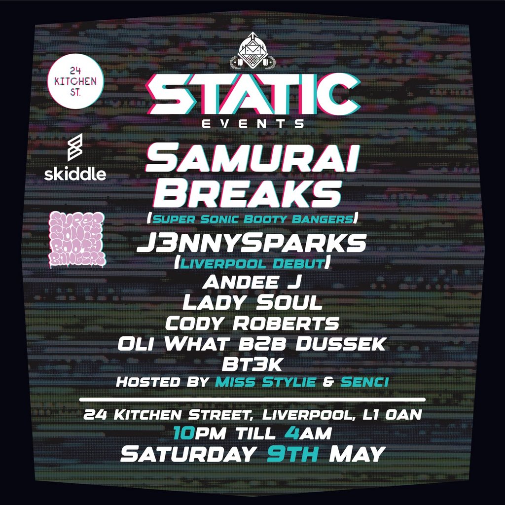 STATIC EVENTS PRESENTS:- Samurai Breaks x J3nnySparks + Support