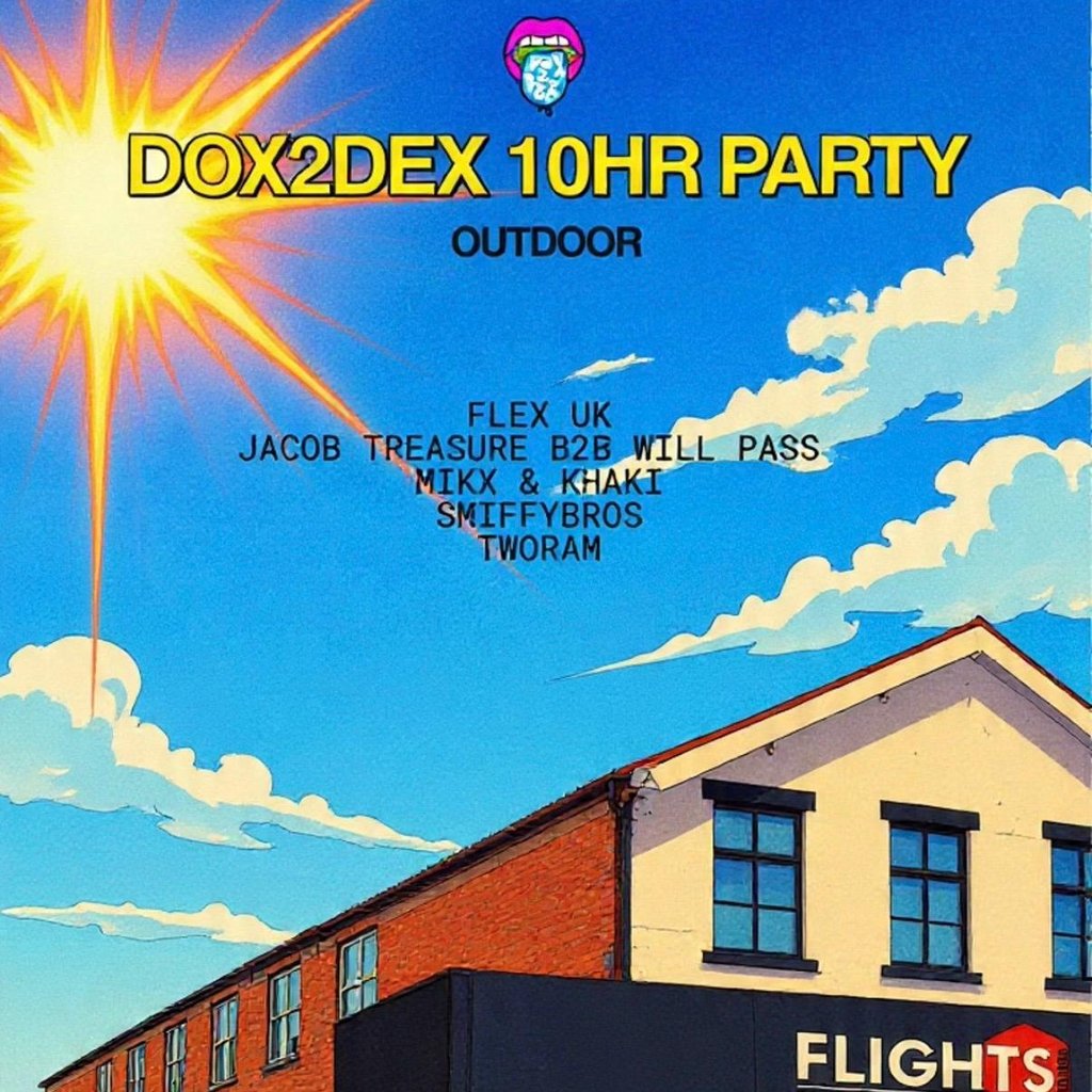 Dox2Dex 10 Hour Party