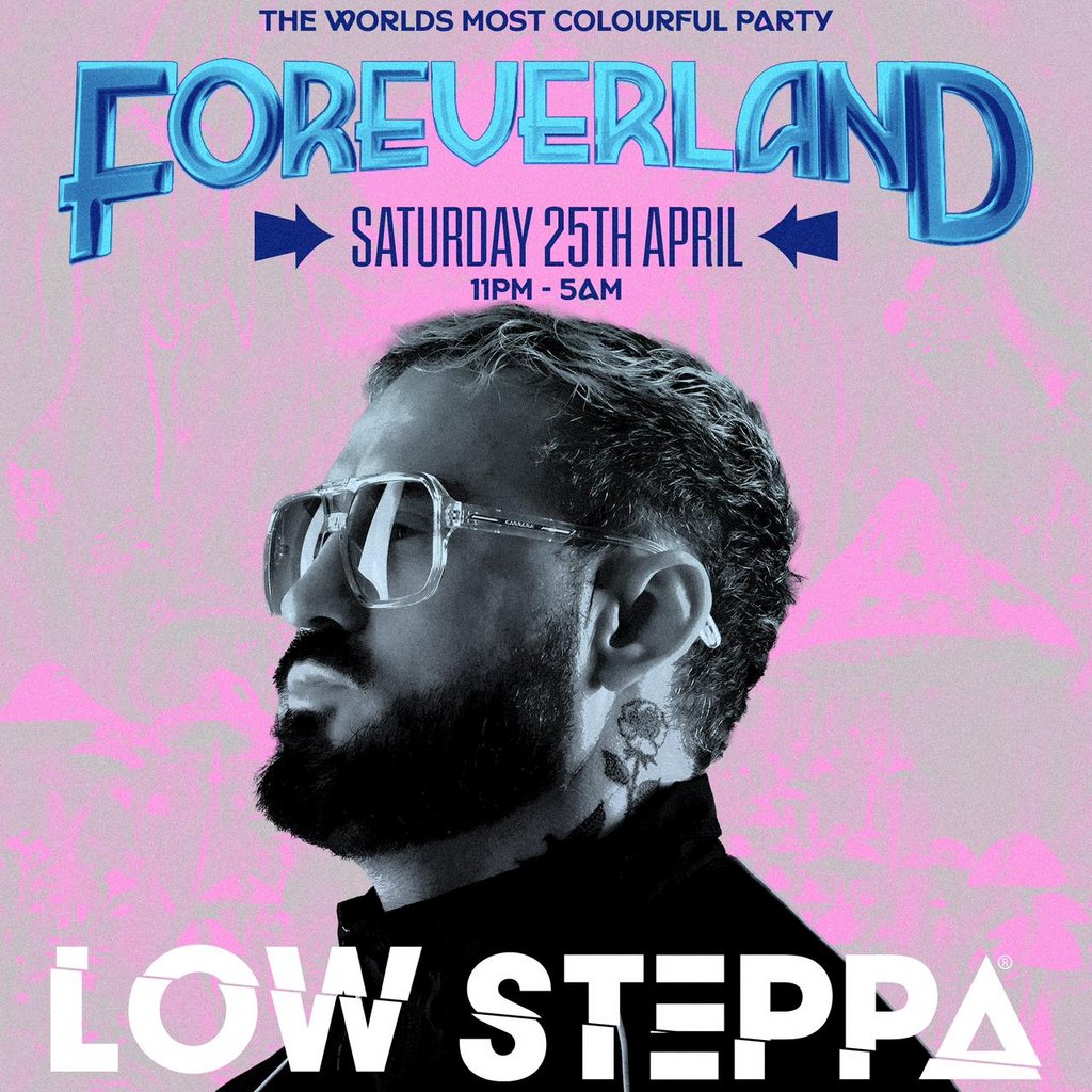 Foreverland Presents: Low Steppa on Saturday 25th April