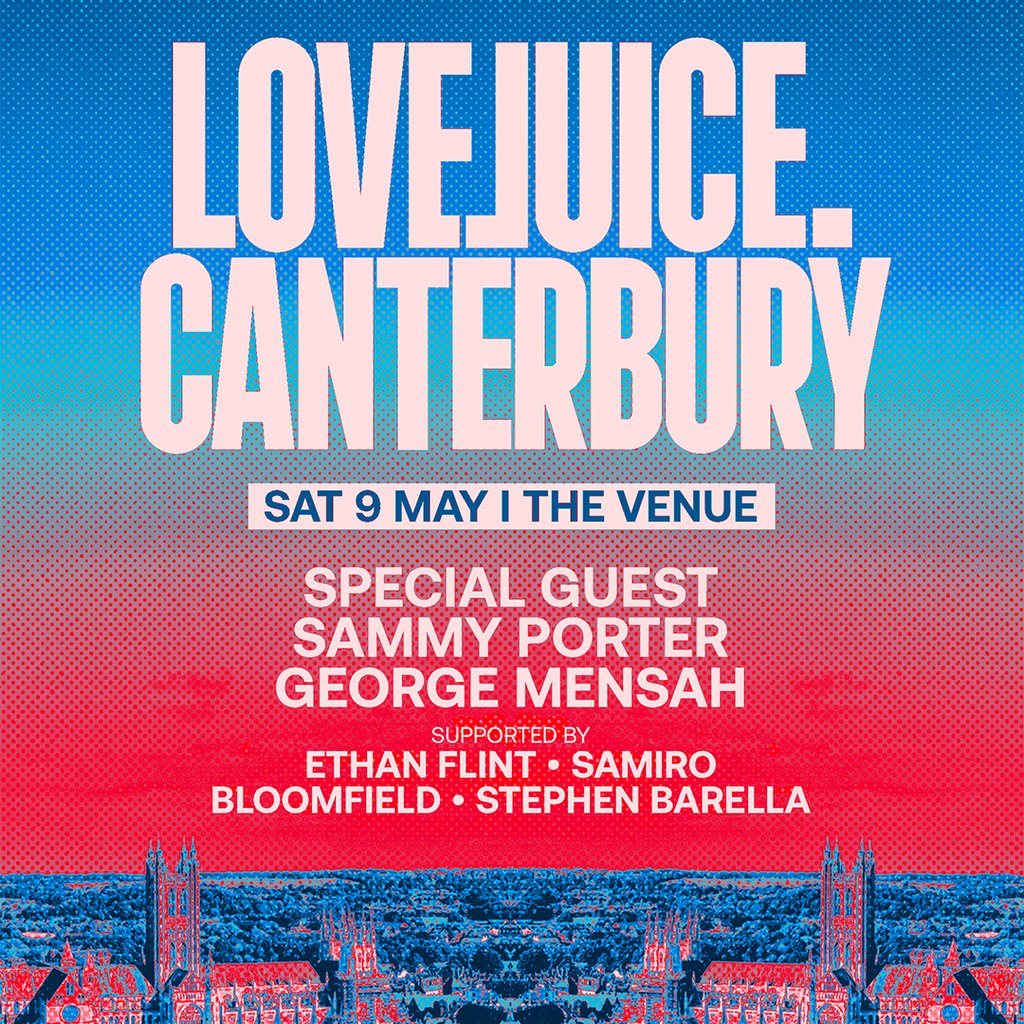 LOVEJUICE Canterbury - Sammy Porter, George Mensah + more TBA