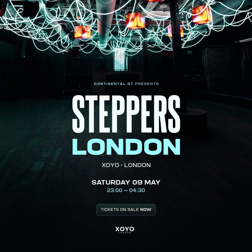 Continental GT Steppers London XOYO