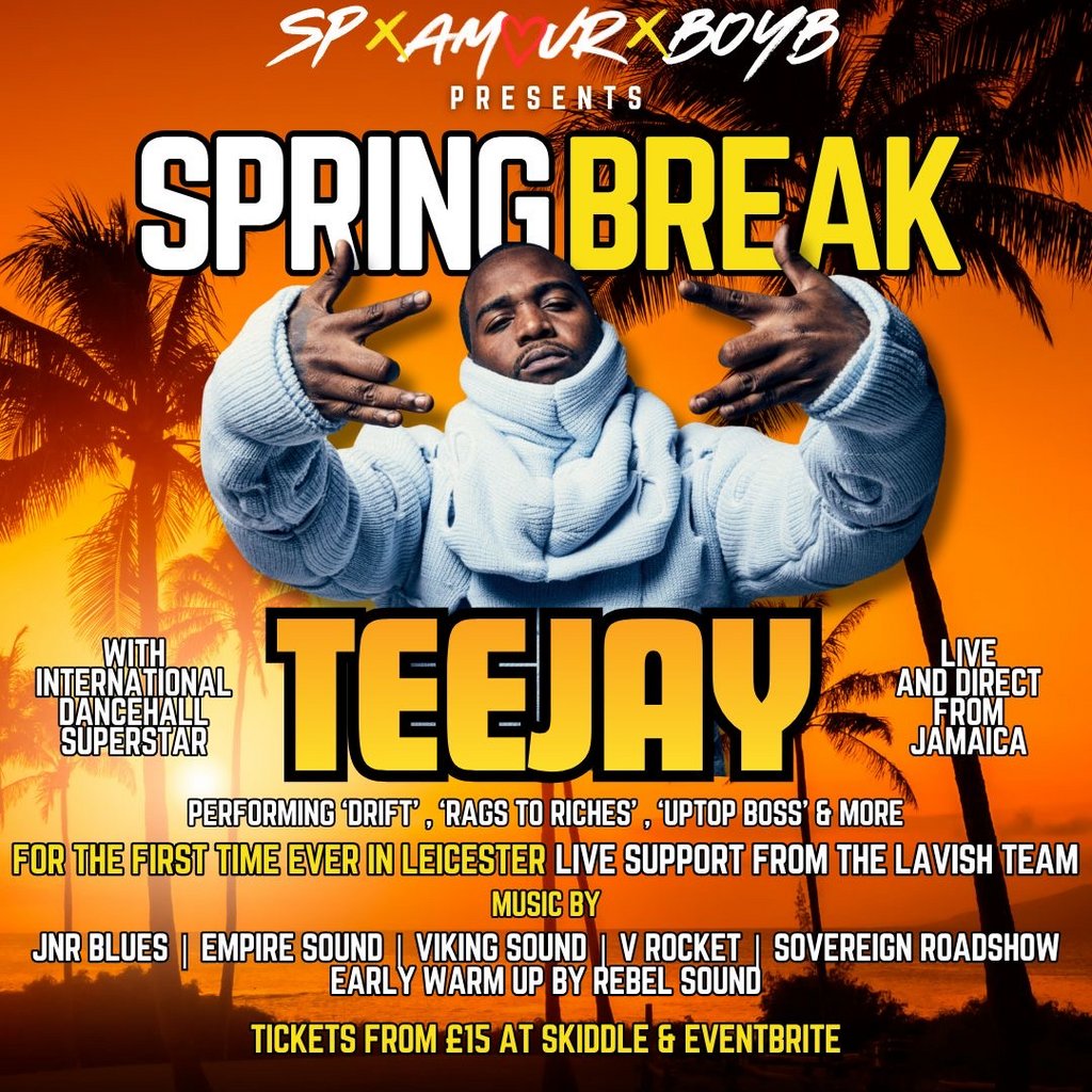 Spring Break featuring TEEJAY live and direct from Jamaica